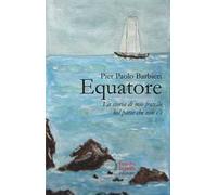 Equatore. La storia di mio fratello nel paese che non c'è