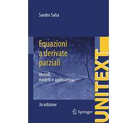Equazioni a derivate parziali. Metodi, modelli e applicazioni