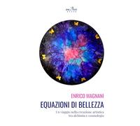 Equazioni di Bellezza: Un viaggio nella creazione artistica tra alchimia e cosmologia