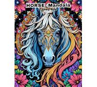 EQUESTRIAN ART THERAPY: 50 INTRICATE HORSE MANDALA PATTERNSFOR MINDFULNESS AND ANTI-ANXIETY