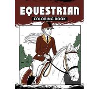 Equestrian Coloring Book: The Activity Book for Horseback Riding Lovers