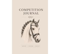 Equestrian Competition Journal: From warm-up to podium, track your goals, record every round, reflect on your progress, and celebrate every success.