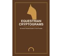 Equestrian Cryptograms for Adults:50 Horse-Themed Puzzle Challenges with Quotes & Trivia | Large Print Brain Training Activity Book for Horse Lovers: ... Word Puzzle Book with Hints,Cipher Keys