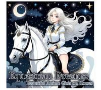 Equestrian Dreams: Beautiful Anime Girls on Horses
