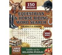 Equestrian & Horse Riding Word Search Puzzle Book: Saddle Up & Solve - 150 Large-Print Equestrian Puzzles, 3,000 Words & Full Solutions