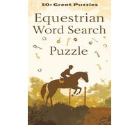 Equestrian Word Search Puzzle Book: Easy to Read Print 50+ Fun and Relaxing Word Search Puzzles Featuring Horses, Riding, and Equestrian Life | 6x9 Inches |110 pages
