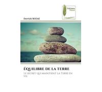 ÉQUILIBRE DE LA TERRE: Le secret qui maintient la Terre en vie