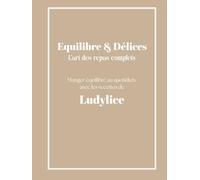 Equilibre & Délices: L'art des repas complets