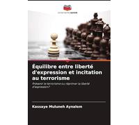 Équilibre entre liberté d'expression et incitation au terrorisme: Prévenir le terrorisme ou réprimer la liberté d'expression?