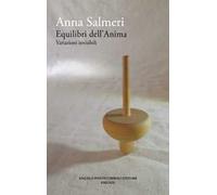 Equilibri dell'anima. Variazioni invisibili. Nuova ediz.