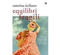 Equilibri fragili - Siciliano Caterina