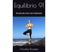 Equilibrio 91: El arte de vivir con intención