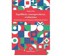 Equilibrio, consapevolezza, evoluzione. Introduzione alla Naturopatia BioPsicoQuantistica