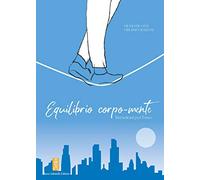 Equilibrio corpo-mente. Istruzioni per l'uso