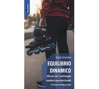 Equilibrio dinamico. Educare con il pattinaggio bambini e persone disabili