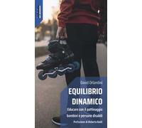 Equilibrio dinamico. Educare con il pattinaggio bambini e persone disabili