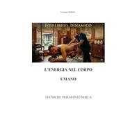 Equilibrio dinamico. L'energia nel corpo umano. Tecniche per mantenerla