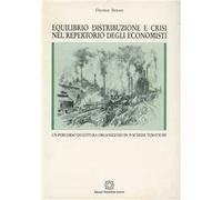Equilibrio, distribuzione e crisi nel repertorio degli economisti. Un percorso di lettura organizzato in 39 schede tematiche
