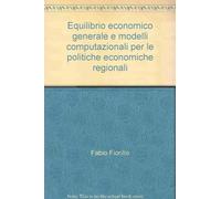 Equilibrio economico generale e modelli computazionali per le politiche economiche regionali