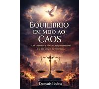 Equilíbrio Em Meio ao Caos: Como os Extremos Ferem e o Equilíbrio Cura