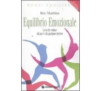 Equilibrio emozionale. La via che conduce alla pace e alla guarigione interiore