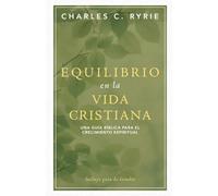 Equilibrio En La Vida Cristiana (Balancing the Christian Life)