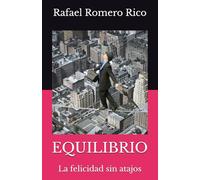 EQUILIBRIO: La felicidad sin atajos