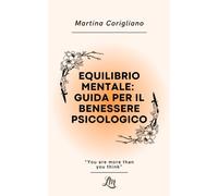 Equilibrio Mentale: Guida per il Benessere Psicologico
