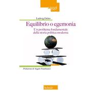 Equilibrio o egemonia. Un problema fondamentale della storia poli