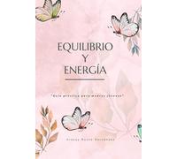 EQUILIBRIO Y ENERGÍA: Guía práctica para madres jóvenes