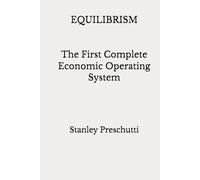 EQUILIBRISM: The First Complete Economic Operating System