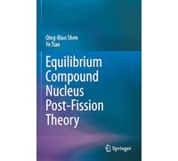 Equilibrium Compound Nucleus Post-Fission Theory – Springer Verlag