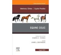 Equine Colic: An Issue of Veterinary Clinics of North America: Equine Practice: Volume 39-2