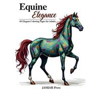 Equine Elegance: A beautiful horse coloring book for adults and teens