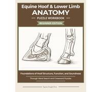 Equine Hoof & Lower Limb Anatomy Word Search & Crossword Puzzles: Large Print Hoof, Leg, Tendon & Bone Terminology for Horse Owners and Students | 120 pages | 8.5 x 11