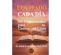Equipado cada Día: 365 Devocionales para Fortalecer tu Caminar con Cristo
