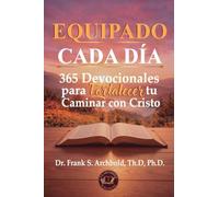 Equipado cada Día: 365 Devocionales para fortalecer tu caminar con Cristo (Español): 365 Devocionales