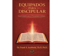 Equipados para Discipular: Guía completa para el discipulado cristiano