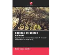 Equipas de gestão escolar: Experiências de comunicação com pais de alunos do ensino básico em zonas rurais
