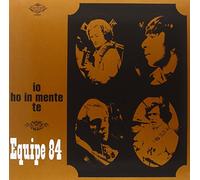 Equipe 84 - Io Ho In Mente Te