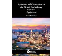 Equipment and Components in the Oil and Gas Industry Volume 1