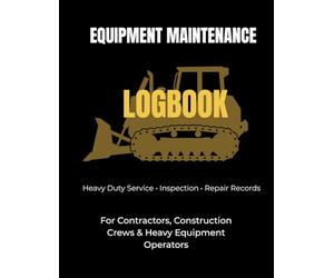 Equipment Maintenance Log Book: Heavy Duty Service Record for Construction Equipment, Trucks & Machinery (8.5 X 11; 120 Pages): Maintenance, ... Equipment Operators & Trades Professionals