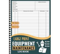Equipment Maintenance Log Book: Service Tracker for Tools, Machines, and Vehicles - Keep Your Equipment Running Smoothly and Efficiently