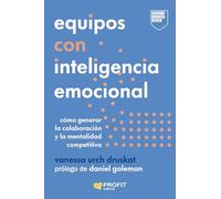 Equipos con inteligencia emocional: Cómo generar la colaboración y la mentalidad competitiva