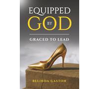 Equipped by God. Graced to Lead