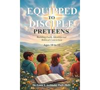 Equipped to Disciple (PRETEENS 10 - 12): Building Faith, Identity and Biblical Conviction