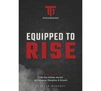 Equipped to Rise: A 30-Day Athlete Journal for Presence, Discipline, & Growth