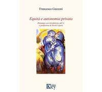 Equità e autonomia privata - Gazzoni Francesco