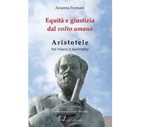 Equità e giustizia dal volto umano. Aristotele