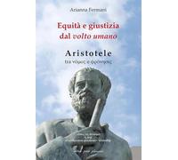 Equità e giustizia dal volto umano. Aristotele
